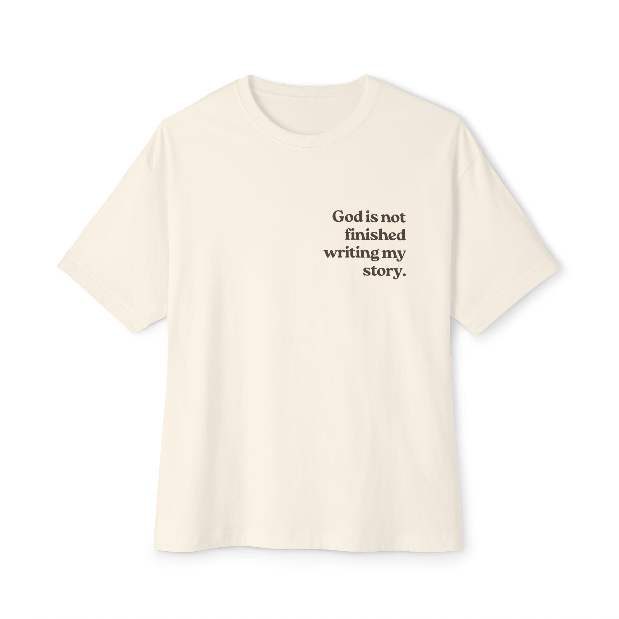 “God Is Not Finished Writing My Story” Boxy Tee