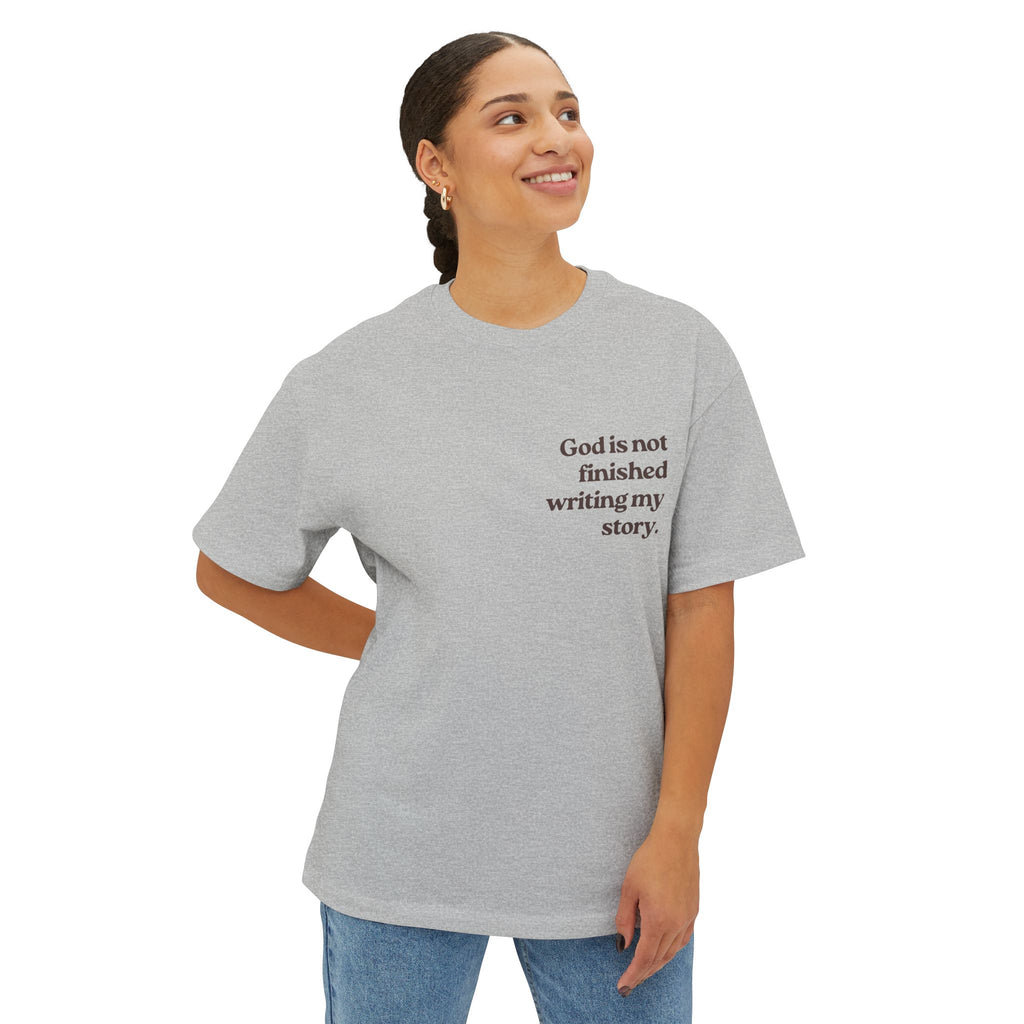 “God Is Not Finished Writing My Story” Boxy Tee
